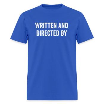 Written And Directed By - Men's T-Shirt - royal blue - Front - Jose (178cm)