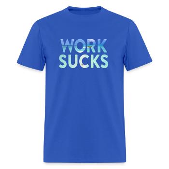 Work Sucks Island Style - Men's T-Shirt - royal blue - Front - Jose (178cm)