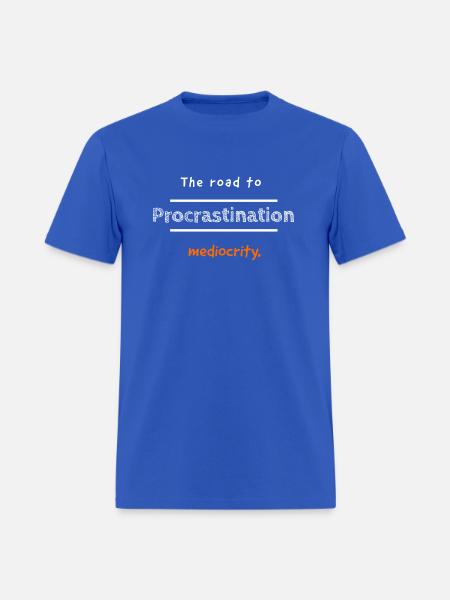Procrastination: The road to mediocrity - Men's T-Shirt - royal blue