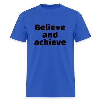Believe and achieve - Men's T-Shirt - royal blue - Front - Jose (178cm)
