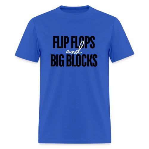 FLIP FLOPS AND BIG BLOCKS - Men's T-Shirt
