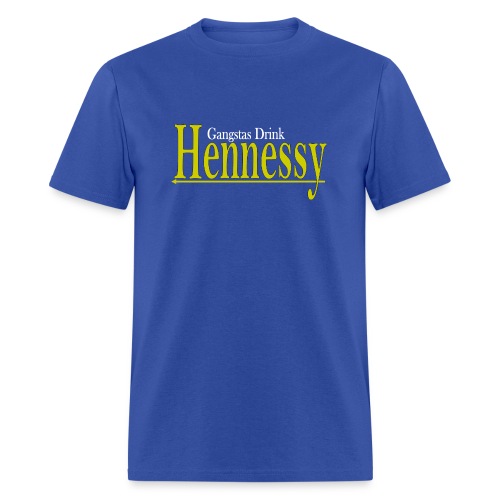 Gangsta Drink Henny - Men's T-Shirt