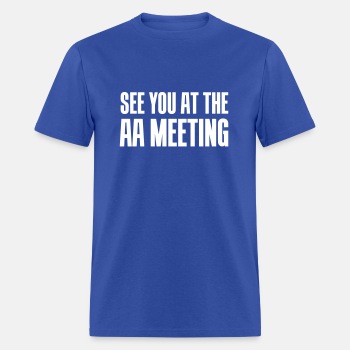 See you at the aa meeting - T-shirt for men