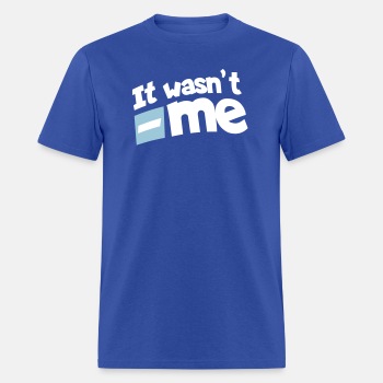 It wasn't me - T-shirt for men