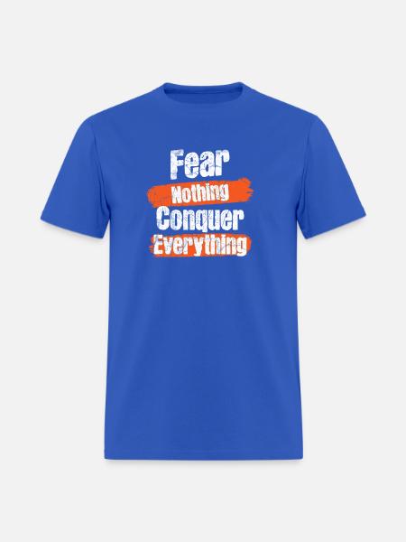 Fear Nothing, Conquer Everything - Men's T-Shirt - royal blue