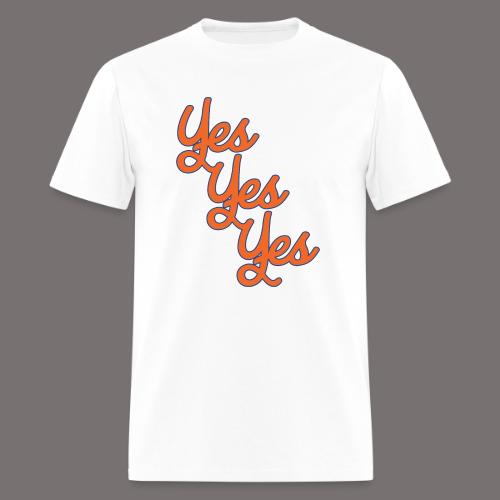 Yes Yes Yes - Men's T-Shirt