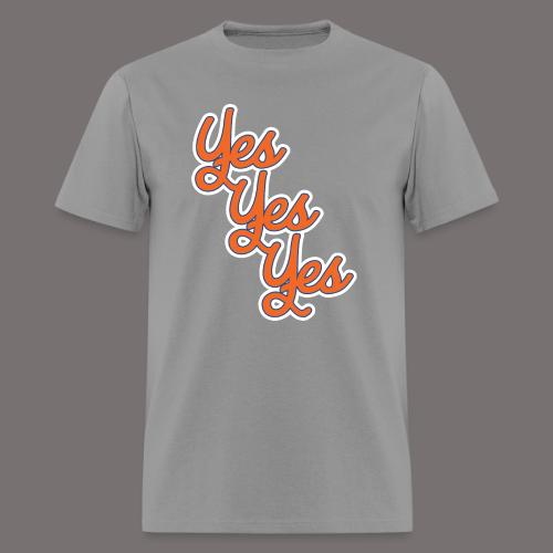 Yes Yes Yes - Men's T-Shirt