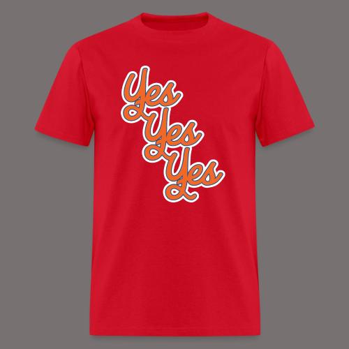 Yes Yes Yes - Men's T-Shirt