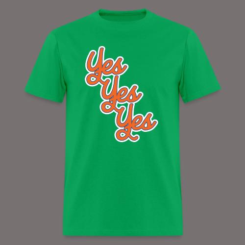 Yes Yes Yes - Men's T-Shirt
