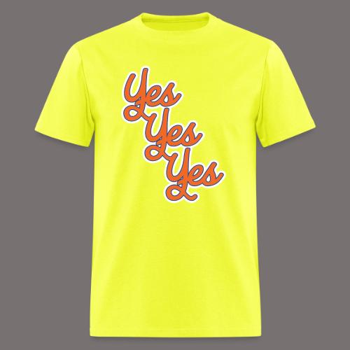 Yes Yes Yes - Men's T-Shirt