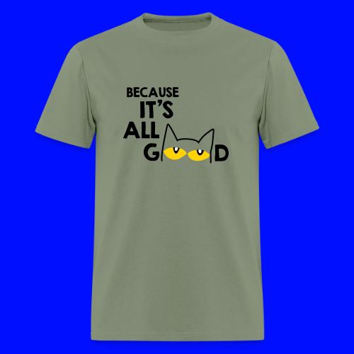 It's All Good Cat - Men's T-Shirt