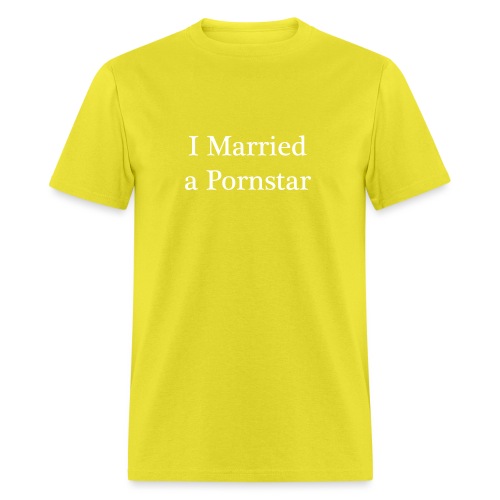 I Married a Pornstar - Men's T-Shirt