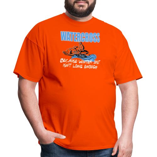 Watercross - Because Winter Just Isn't Long Enough - Men's T-Shirt