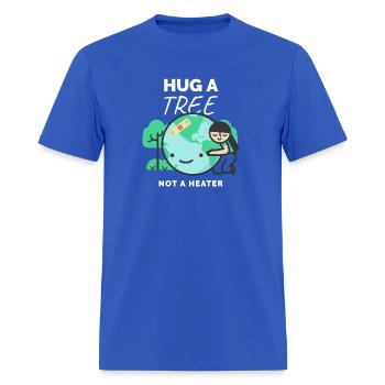 Hug a Tree Not a Heater - Men's T-Shirt - royal blue - Front - Jose (178cm)