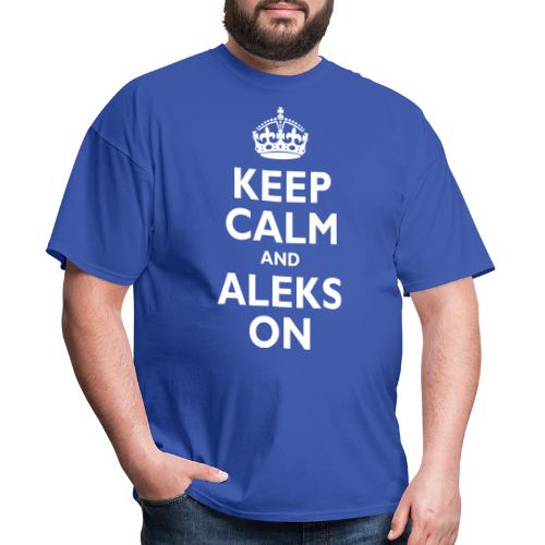 Keep Calm & ALEKS - Men's T-Shirt