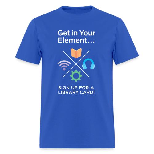 Library Card Sign-up Month - Get In Your Element - Men's T-Shirt