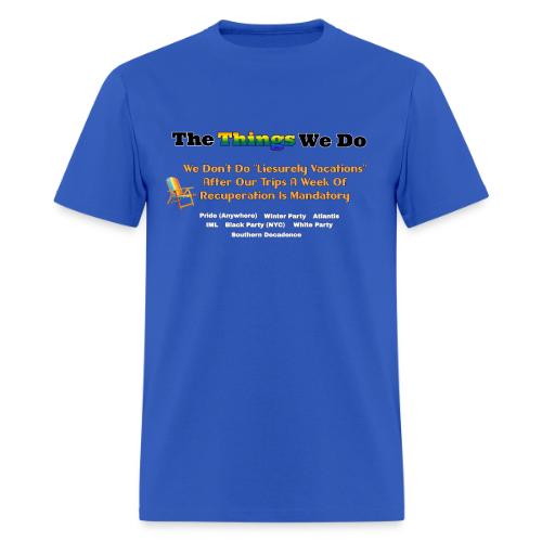 The Things We Do - Vacation - Men's T-Shirt