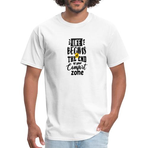 Life begins atthe end of your comfort zone - Men's T-Shirt