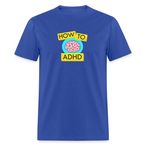 How to ADHD - Men's T-Shirt