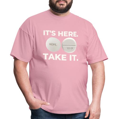 IT'S HERE - TAKE IT. - Men's T-Shirt