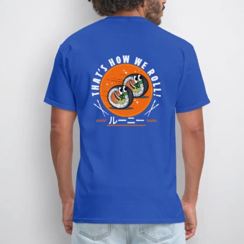 Thats how we roll! - Men's T-Shirt