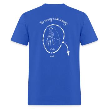 The rosary is the scourge of the devil. quotes - Men's T-Shirt - royal blue - Back - Jose (178cm)