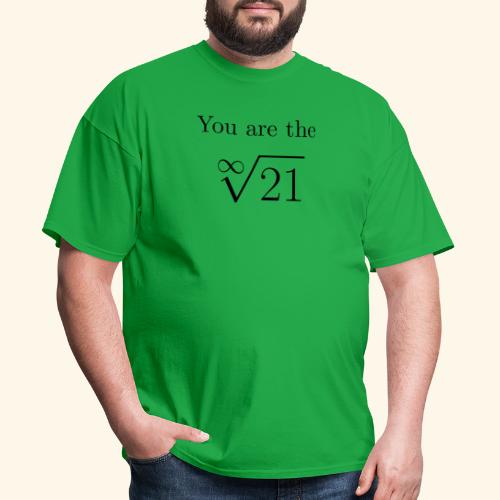 You are the one 21 - Men's T-Shirt