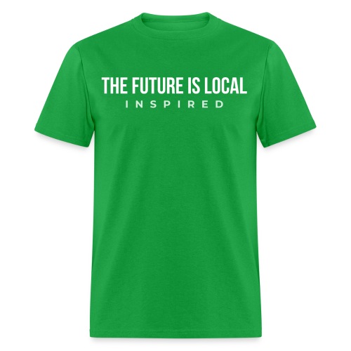 THE FUTURE IS LOCAL W - Men's T-Shirt