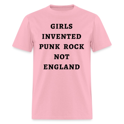 GIRLS INVENTED PUNK ROCK NOT ENGLAND - Men's T-Shirt