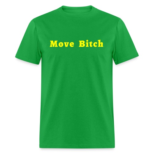 Move Bitch (yellow letters version) - Men's T-Shirt