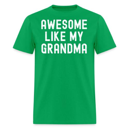 AWESOME LIKE MY GRANDMA (Distressed Font) - Men's T-Shirt