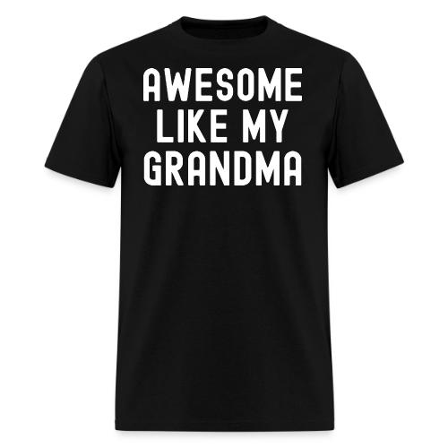 AWESOME LIKE MY GRANDMA - Men's T-Shirt