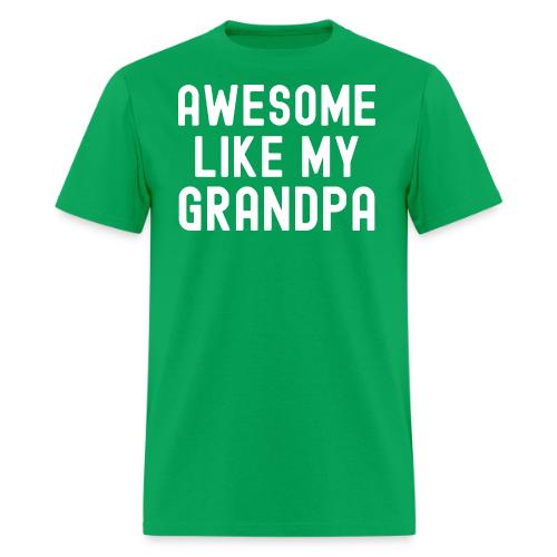 AWESOME LIKE MY GRANDPA - Men's T-Shirt