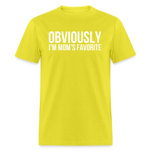 Obviously I'm Mom's favorite - Men's T-Shirt