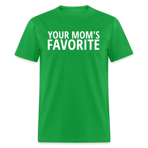 Your MOM's Favorite - Men's T-Shirt