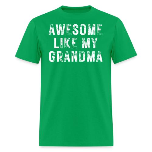 AWESOME LIKE MY GRANDMA (Heavily Distressed Font) - Men's T-Shirt