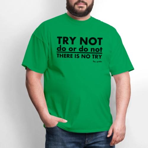 There is No Try - Men's T-Shirt