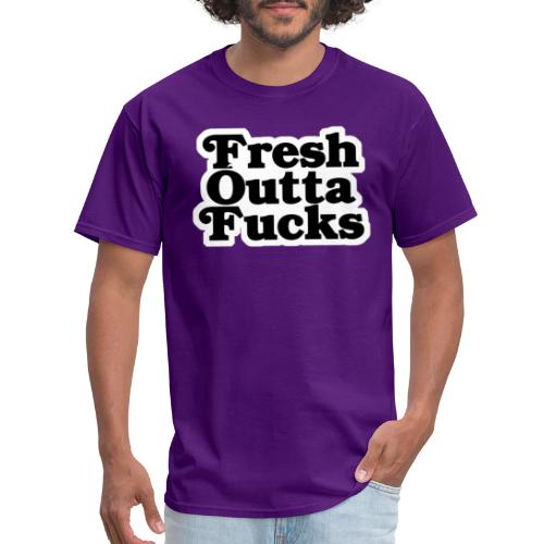 Fresh Outta Fucks - Men's T-Shirt
