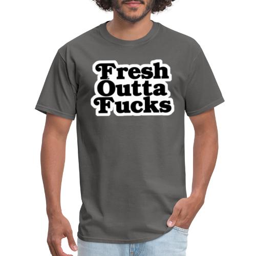 Fresh Outta Fucks - Men's T-Shirt