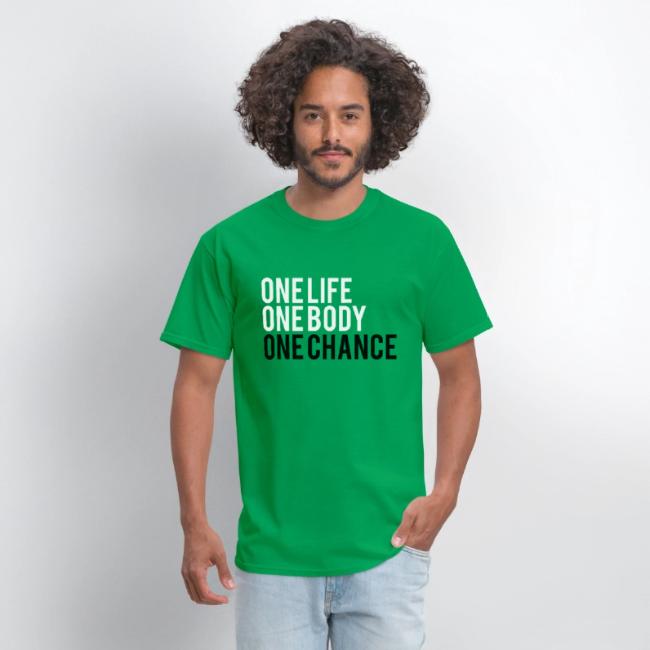 One Life One Body One Chance