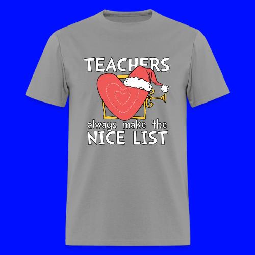 Teachers Always Make the Nice List Christmas Tee - Men's T-Shirt