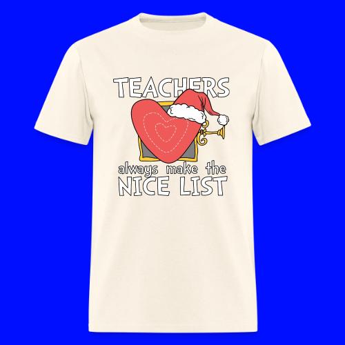 Teachers Always Make the Nice List Christmas Tee - Men's T-Shirt