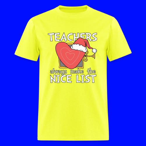 Teachers Always Make the Nice List Christmas Tee - Men's T-Shirt