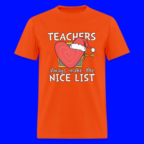 Teachers Always Make the Nice List Christmas Tee - Men's T-Shirt