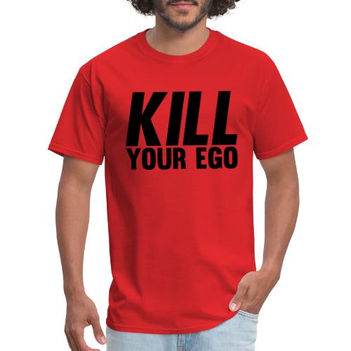 Kill Your Ego - Men's T-Shirt