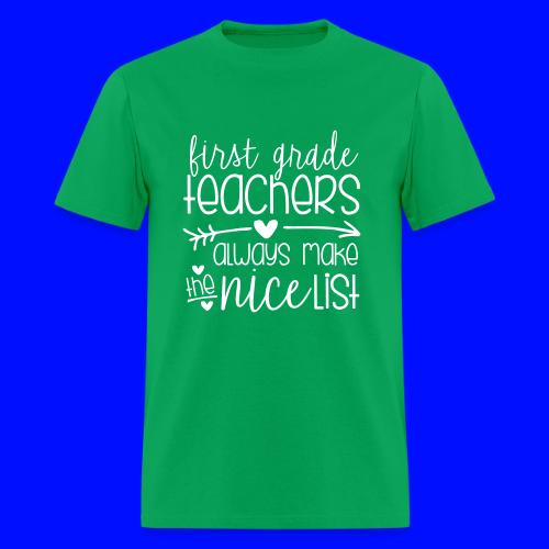 First Grade Teachers Always Make the Nice List - Men's T-Shirt