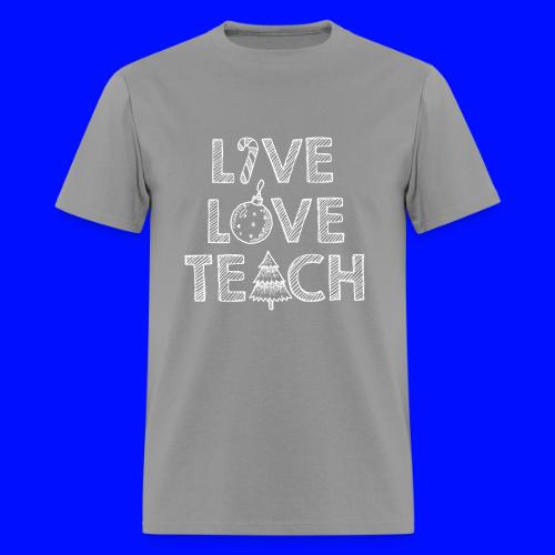 Live Love Teach Christmas Teacher T-Shirt - Men's T-Shirt