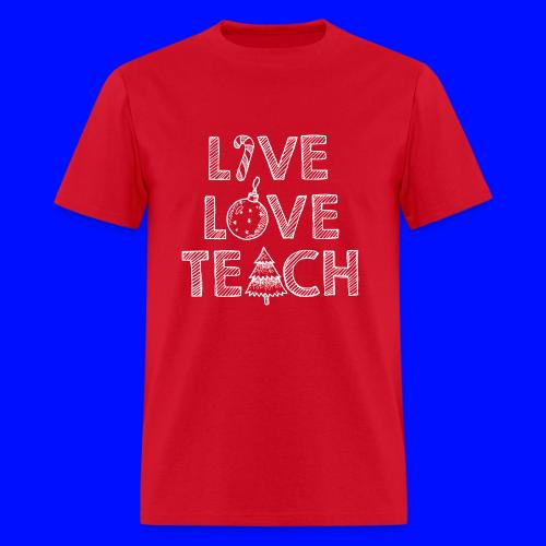Live Love Teach Christmas Teacher T-Shirt - Men's T-Shirt