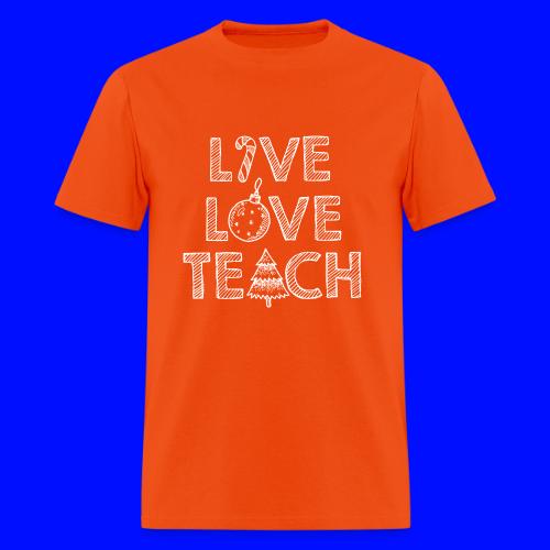 Live Love Teach Christmas Teacher T-Shirt - Men's T-Shirt