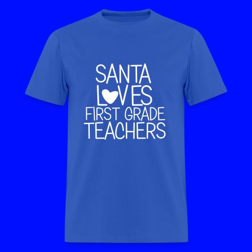 Santa Loves First Grade Teachers Christmas Tee - Men's T-Shirt